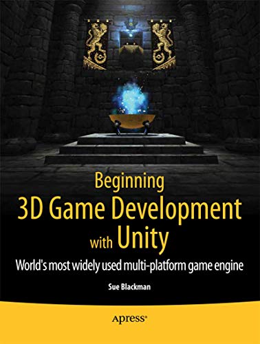 Stock image for Beginning 3D Game Development with Unity : World's Most Widely Used Multi-Platform Game Engine for sale by Better World Books: West