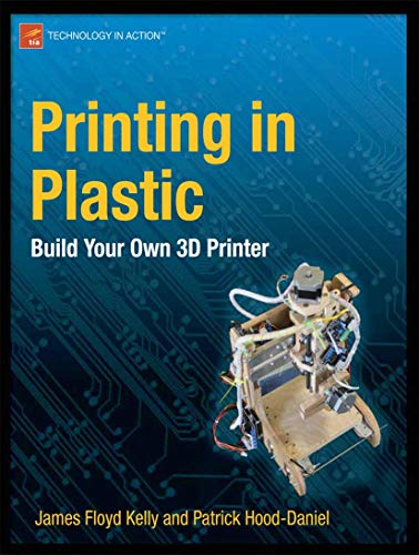 Beispielbild fr Printing in Plastic : Build Your Own 3D Printer zum Verkauf von Better World Books