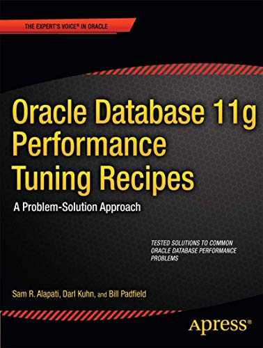 Stock image for Oracle Database 11g Performance Tuning Recipes: A Problem-Solution Approach (Expert's Voice in Oracle) for sale by SecondSale