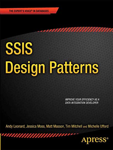 SQL Server 2012 Integration Services Design Patterns (Expert's Voice in SQL Server) (9781430237716) by Leonard, Andy; Masson, Matt; Mitchell, Tim; Jessica M. Moss; Ufford, Michelle