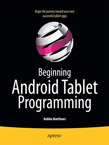 Imagen de archivo de Beginning Android Tablet Programming: Starting with Android Honeycomb for Tablets a la venta por Wonder Book