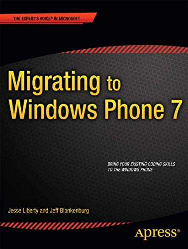 Migrating to Windows Phone (Expert's Voice in Microsoft) (9781430238164) by Liberty, Jesse; Blankenburg, Jeff