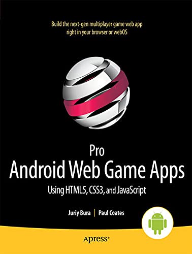 9781430238201: Pro Android Web Game Apps: Using Html5, Css3, and JavaScript