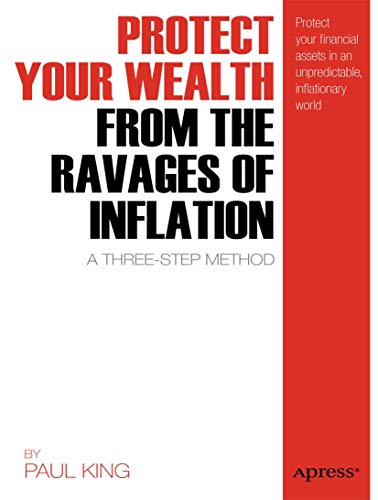 Imagen de archivo de Protect Your Wealth from the Ravages of Inflation: A Three-Step Method a la venta por Blackwell's
