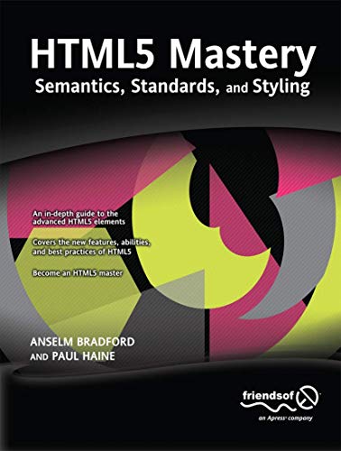 Beispielbild fr HTML5 Mastery: Semantics, Standards, and Styling zum Verkauf von Books From California