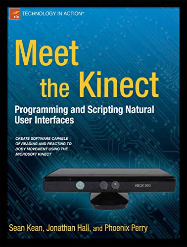 Imagen de archivo de Meet the Kinect : Programming and Scripting Natural User Interfaces a la venta por Better World Books