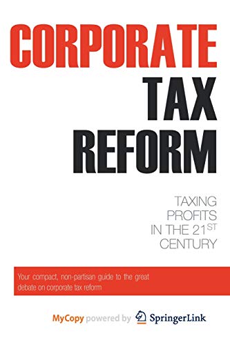 9781430239291: Corporate Tax Reform: Taxing Profits in the 21st Century
