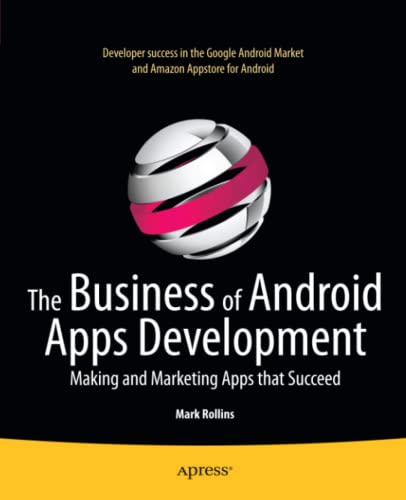 Beispielbild fr The Business of Android Apps Development : Making and Marketing Apps that Succeed zum Verkauf von Blackwell's