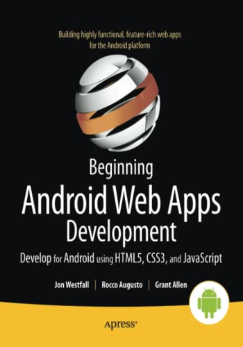Beispielbild fr Beginning Android Web Apps Development: Develop for Android using HTML5, CSS3, and JavaScript (Beginning Apress) zum Verkauf von Chiron Media