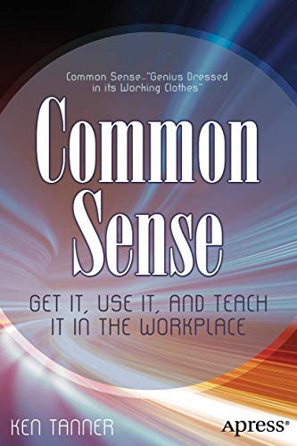 Beispielbild fr Common Sense: Get It, Use It, and Teach It in the Workplace zum Verkauf von ThriftBooks-Dallas