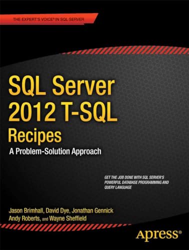 Stock image for SQL Server 2012 T-SQL Recipes: A Problem-Solution Approach (Expert's Voice in SQL Server) for sale by HPB-Red