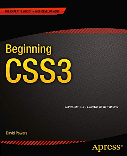 Beginning CSS3 (Expert's Voice in Web Development) (9781430244738) by Powers, David