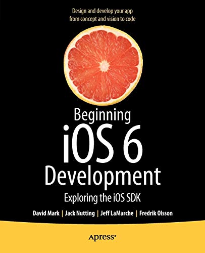 Stock image for Beginning iOS 6 Development: Exploring the iOS SDK for sale by GF Books, Inc.