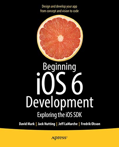 9781430245124: Beginning iOS 6 Development: Exploring the iOS SDK