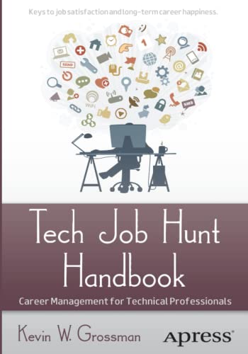 Stock image for Tech Job Hunt Handbook : Career Management for Technical Professionals for sale by Better World Books