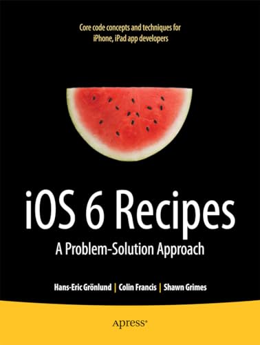 IOS 6 Recipes - A Problem-Solution Approach