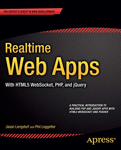 9781430246206: Realtime Web Apps: With HTML5 WebSocket, PHP, and jQuery