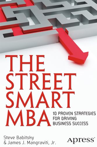 Stock image for The Street Smart MBA: 10 Proven Strategies for Driving Business Success for sale by SecondSale