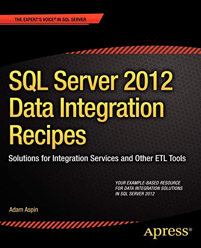 Beispielbild fr SQL Server 2012 Data Integration Recipes: Solutions for Integration Services and Other ETL Tools (Expert's Voice in SQL Server) zum Verkauf von HPB-Red