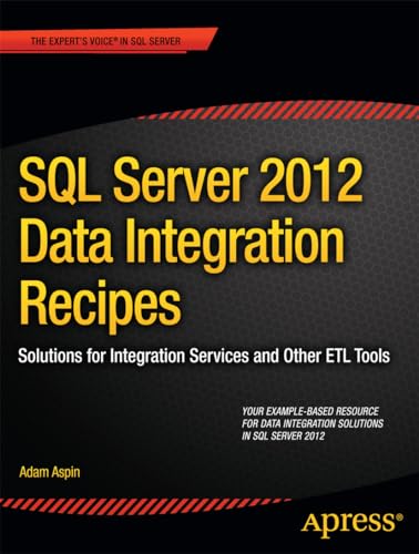 Stock image for SQL Server 2012 Data Integration Recipes: Solutions for Integration Services and Other ETL Tools (Expert's Voice in SQL Server) for sale by HPB-Red