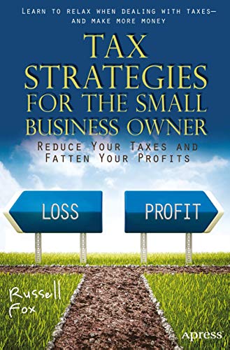 9781430248422: Tax Strategies for the Small Business Owner: Reduce Your Taxes and Fatten Your Profits