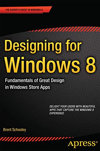 9781430249597: Designing for Windows 8: Fundamentals of Great Design in Windows Store Apps (Expert S Voice in Windows 8)