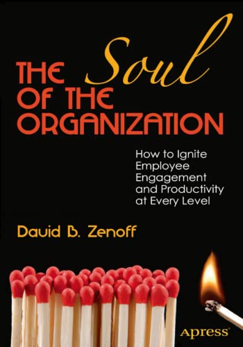 Beispielbild fr The Soul of the Organization: How to Ignite Employee Engagement and Productivity at Every Level zum Verkauf von SecondSale