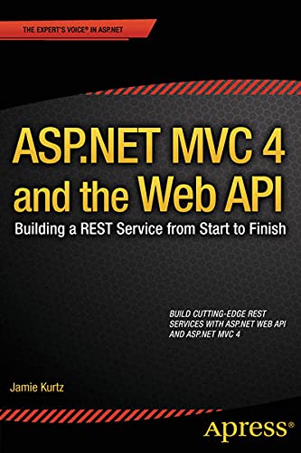 9781430249788: ASP.Net MVC 4 and the Web API: Building a Rest Service from Start to Finish