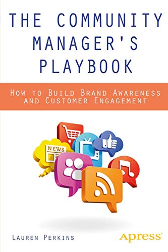 Stock image for The Community Manager's Playbook : How to Build Brand Awareness and Customer Engagement for sale by Better World Books