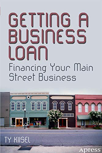 9781430249986: Getting a Business Loan: Financing Your Main Street Business