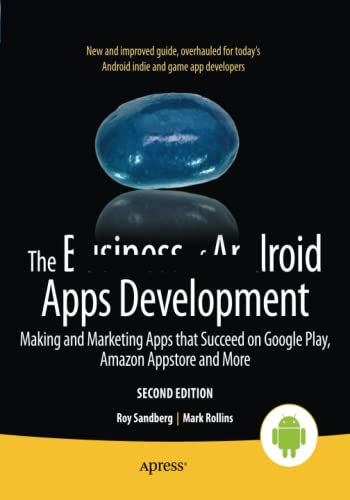Imagen de archivo de The Business of Android Apps Development: Making and Marketing Apps that Succeed on Google Play, Amazon Appstore and More a la venta por GoldenWavesOfBooks