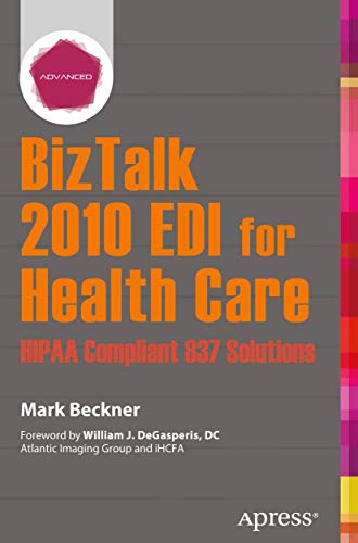 9781430250197: BizTalk 2010 EDI for Health Care: HIPAA Compliant 837 Solutions