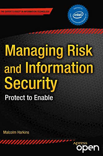 Imagen de archivo de Managing Risk and Information Security: Protect to Enable (Expert's Voice in Information Technology) a la venta por SecondSale