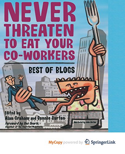 9781430253358: Never Threaten to Eat Your Co-Workers: Best of Blogs