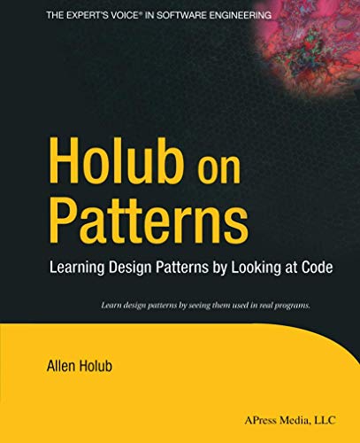 9781430253617: Holub on Patterns: Learning Design Patterns by Looking at Code