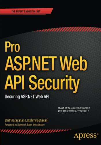 9781430257820: Pro ASP.NET Web API Security: Securing ASP.NET Web API (Expert's Voice in .NET)