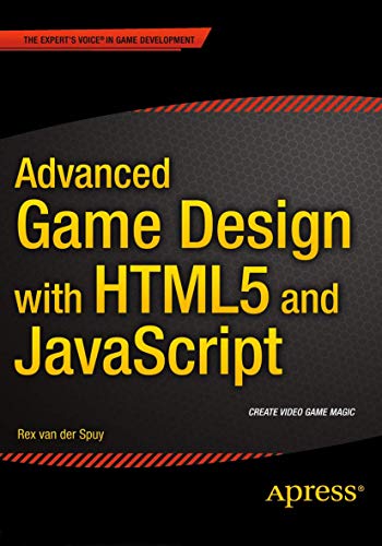 Beispielbild fr Advanced Game Design with HTML5 and JavaScript zum Verkauf von Better World Books