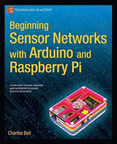 Imagen de archivo de Beginning Sensor Networks with Arduino and Raspberry Pi (Technology in Action) a la venta por SecondSale