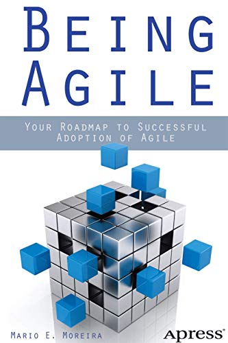 9781430258391: Being Agile: Your Roadmap to Successful Adoption of Agile