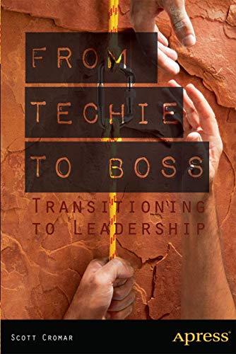 Stock image for From Techie to Boss: Transitioning to Leadership for sale by SecondSale