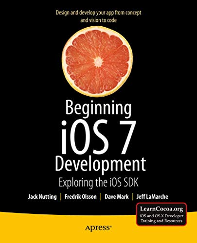 9781430260226: Beginning iOS 7 Development: Exploring the iOS SDK