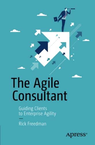 9781430260523: The Agile Consultant: Guiding Clients to Enterprise Agility