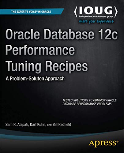 Imagen de archivo de Oracle Database 12c Performance Tuning Recipes: A Problem-Solution Approach a la venta por ThriftBooks-Atlanta