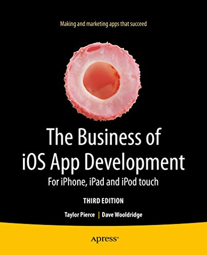 Beispielbild fr The Business of iOS App Development: For iPhone, iPad and iPod touch zum Verkauf von Book Deals