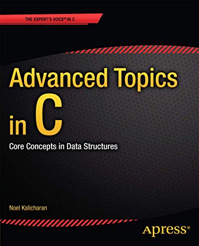 Imagen de archivo de Advanced Topics in C: Core Concepts in Data Structures (Expert's Voice in C) a la venta por HPB-Red