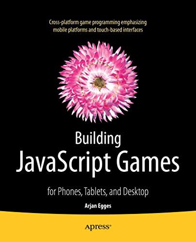 9781430265382: Building JavaScript Games: for Phones, Tablets, and Desktop