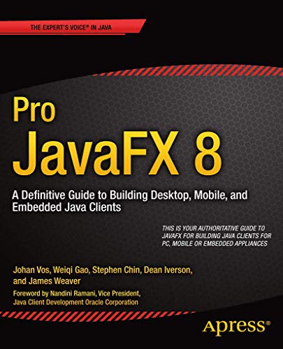 9781430265740: Pro Javafx 8: A Definitive Guide to Building Desktop, Mobile, and Embedded Java Clients