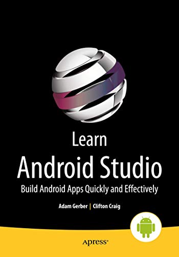 Beispielbild fr Learn Android Studio: Build Android Apps Quickly and Effectively zum Verkauf von SecondSale