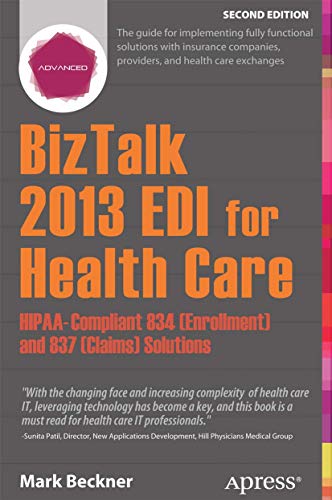 Stock image for BizTalk 2013 EDI for Health Care : HIPAA-Compliant 834 (Enrollment) and 837 (Claims) Solutions for sale by Ria Christie Collections