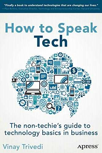 Stock image for How to Speak Tech: The Non-Techie's Guide to Technology Basics in Business for sale by BooksRun